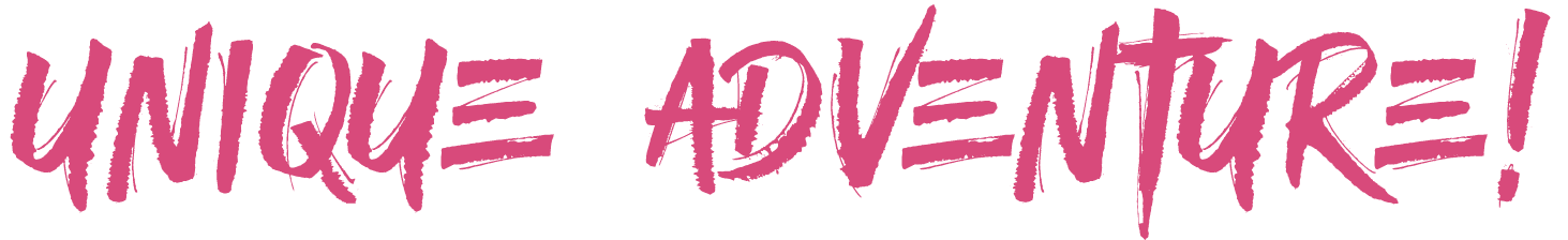 unique adventure!